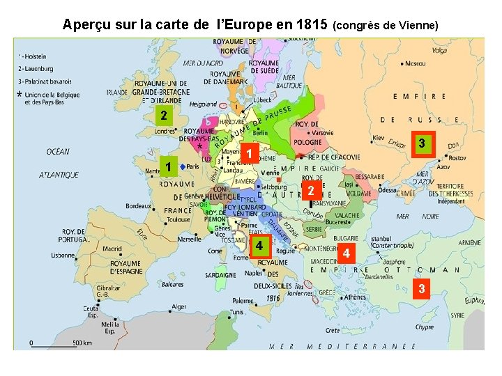 Aperçu sur la carte de l’Europe en 1815 (congrès de Vienne) 2 1 3