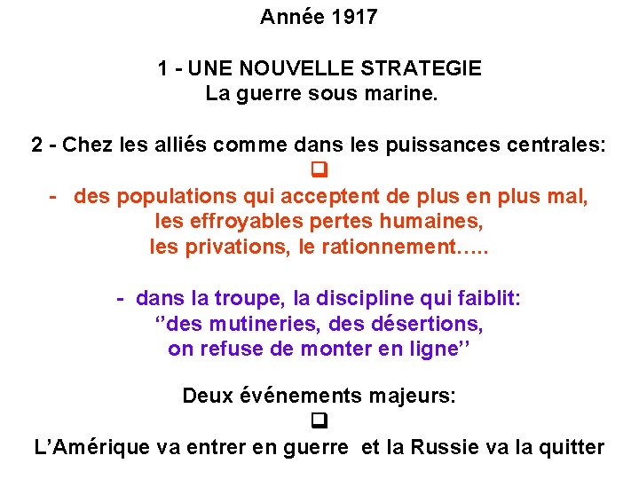 Année 1917 1 - UNE NOUVELLE STRATEGIE La guerre sous marine. 2 - Chez