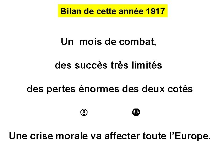 Bilan de cette année 1917 Un mois de combat, des succès très limités des