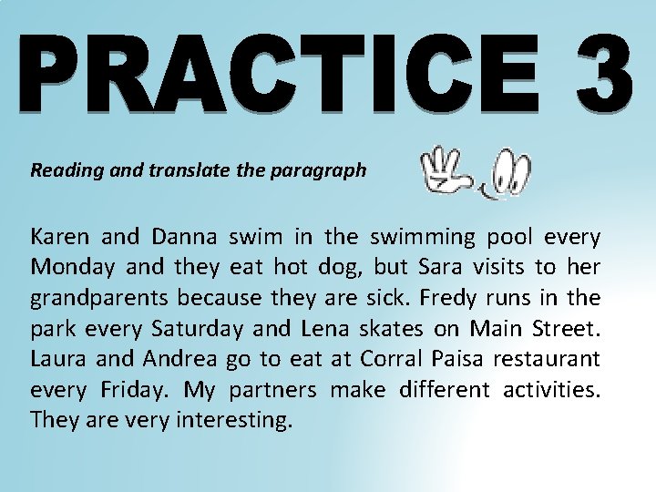 Reading and translate the paragraph Karen and Danna swim in the swimming pool every