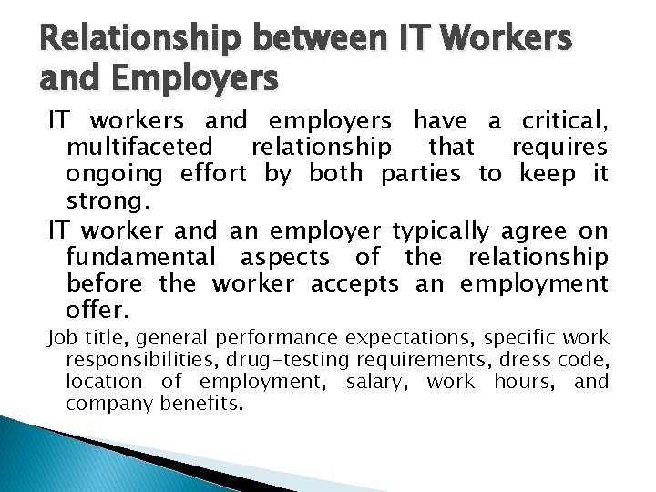 Relationship between IT Workers and Employers IT workers and employers have a critical, multifaceted
