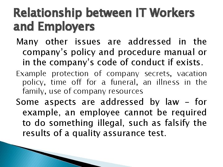 Relationship between IT Workers and Employers Many other issues are addressed in the company’s