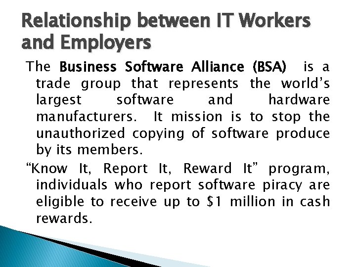 Relationship between IT Workers and Employers The Business Software Alliance (BSA) is a trade