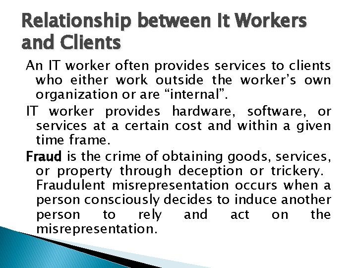 Relationship between It Workers and Clients An IT worker often provides services to clients