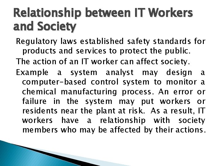 Relationship between IT Workers and Society Regulatory laws established safety standards for products and