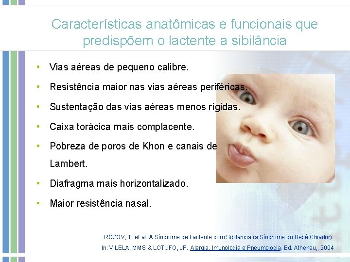 Características anatômicas e funcionais que predispõem o lactente a sibilância • Vias aéreas de Características anatômicas e funcionais que predispõem o lactente a sibilância • Vias aéreas de
