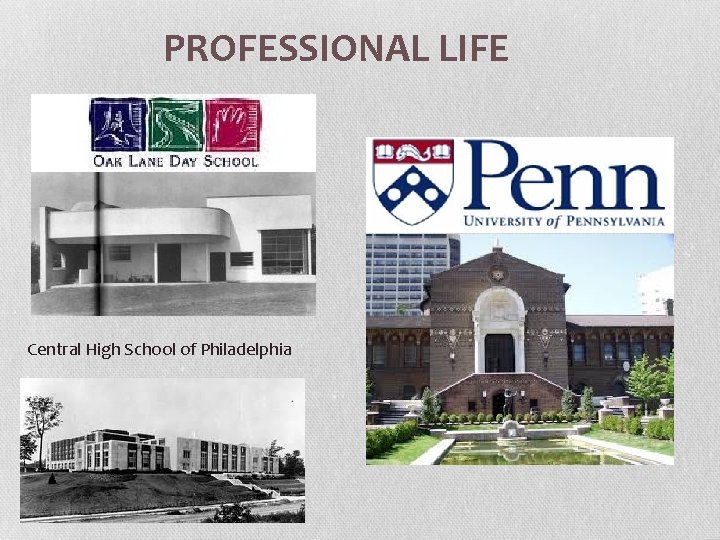 PROFESSIONAL LIFE Central High School of Philadelphia 