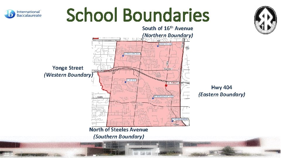 School Boundaries South of 16 th Avenue (Northern Boundary) Yonge Street (Western Boundary) Hwy