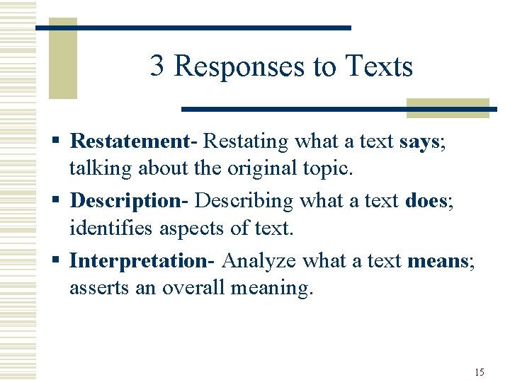 3 Responses to Texts § Restatement- Restating what a text says; talking about the 3 Responses to Texts § Restatement- Restating what a text says; talking about the