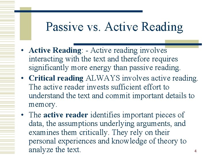 Passive vs. Active Reading • Active Reading: - Active reading involves interacting with the