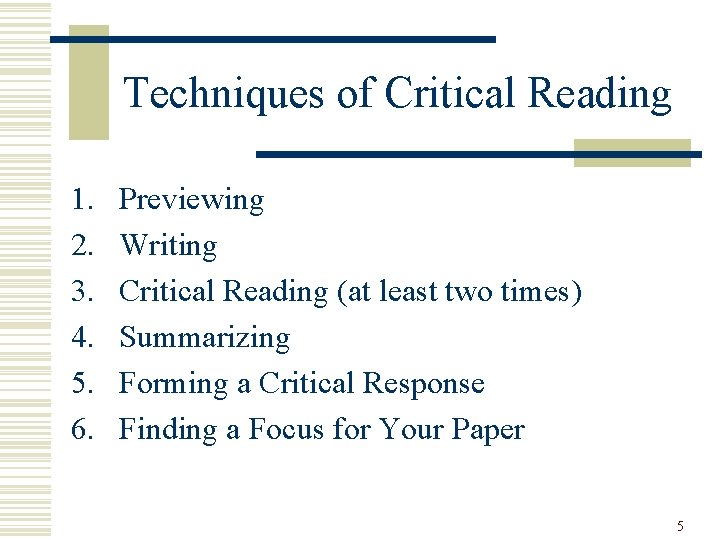 Techniques of Critical Reading 1. 2. 3. 4. 5. 6. Previewing Writing Critical Reading