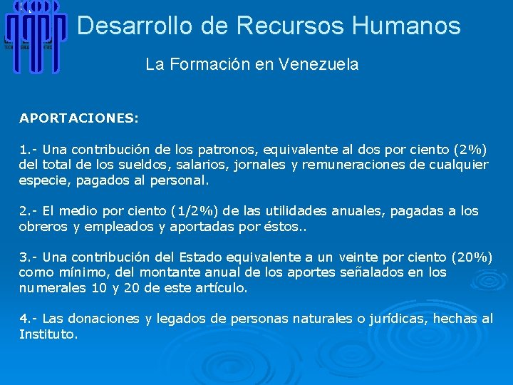 Desarrollo de Recursos Humanos La Formación en Venezuela APORTACIONES: 1. - Una contribución de