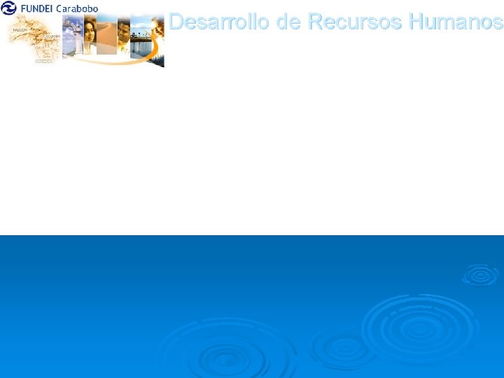 Desarrollo de Recursos Humanos FUNDEI La Fundación Educación Industria ¿Quién fundió a FUNDEI? Roberto