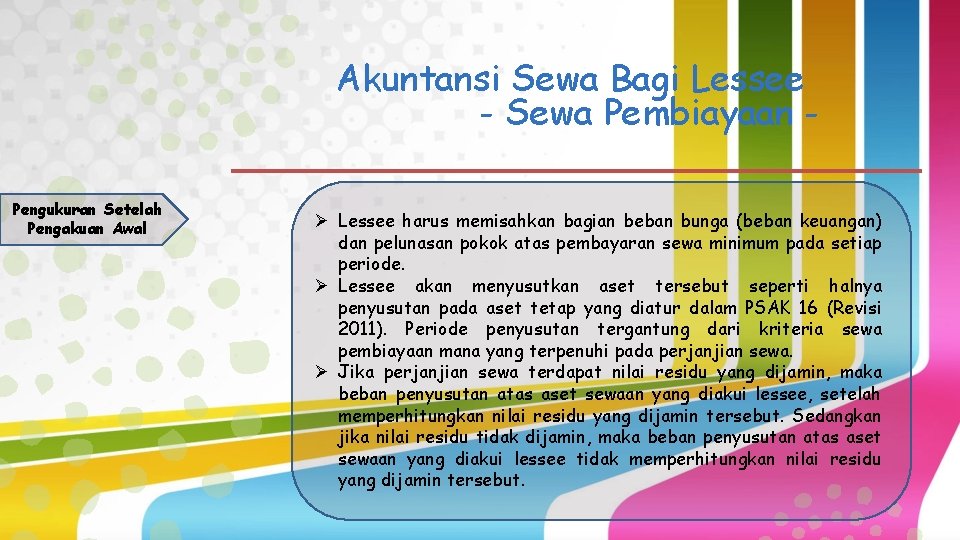 Akuntansi Sewa Bagi Lessee - Sewa Pembiayaan Pengukuran Setelah Pengakuan Awal Ø Lessee harus