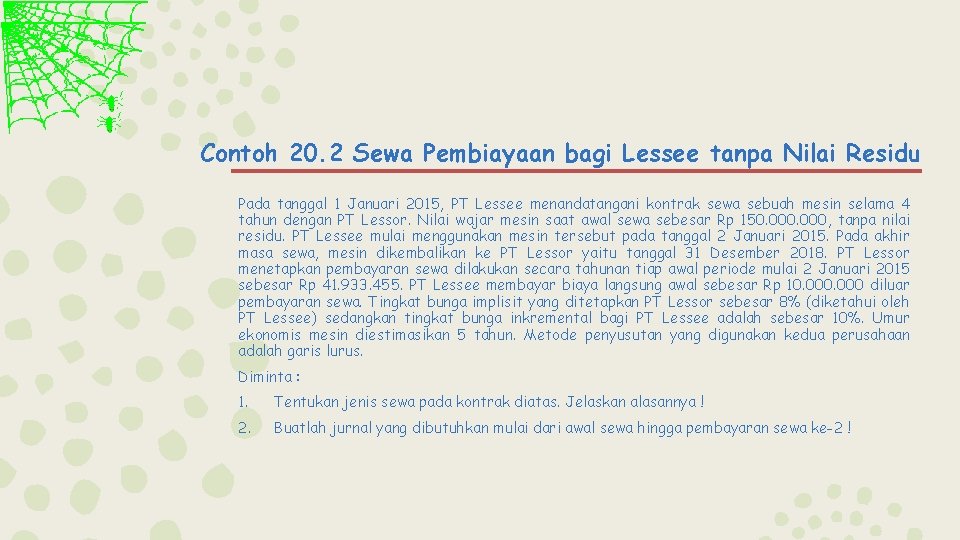 Contoh 20. 2 Sewa Pembiayaan bagi Lessee tanpa Nilai Residu Pada tanggal 1 Januari