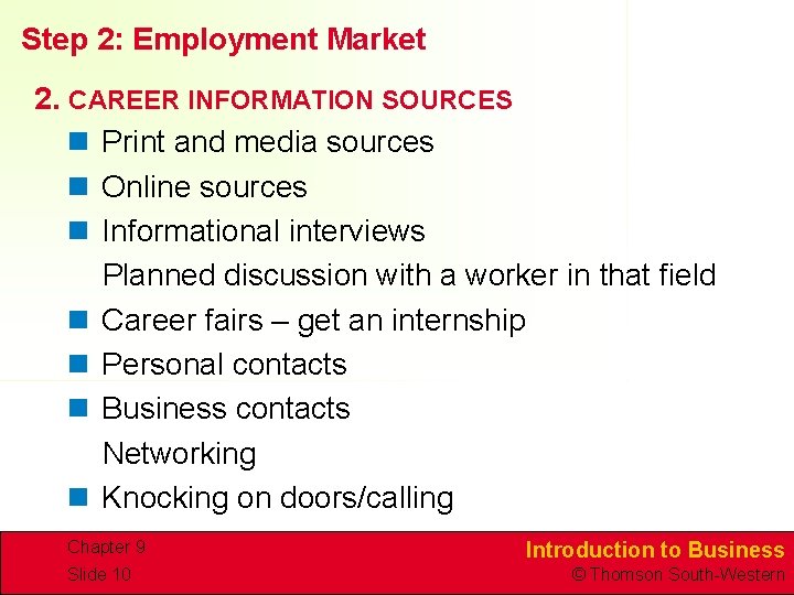 Step 2: Employment Market 2. CAREER INFORMATION SOURCES n Print and media sources n