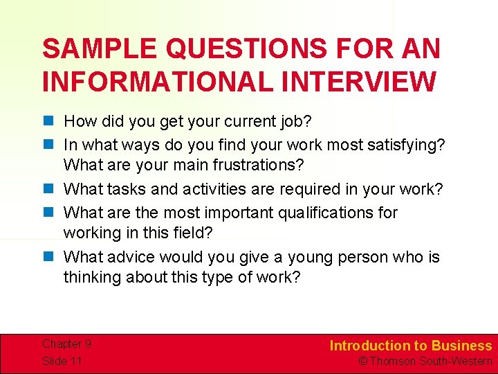 SAMPLE QUESTIONS FOR AN INFORMATIONAL INTERVIEW n How did you get your current job?