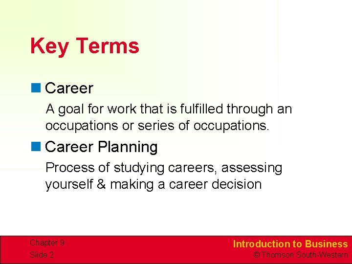 Key Terms n Career A goal for work that is fulfilled through an occupations