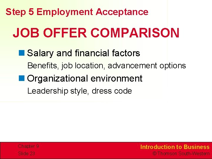 Step 5 Employment Acceptance JOB OFFER COMPARISON n Salary and financial factors Benefits, job