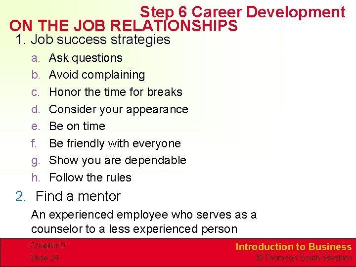 Step 6 Career Development ON THE JOB RELATIONSHIPS 1. Job success strategies a. b.