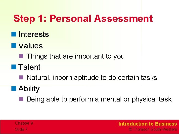 Step 1: Personal Assessment n Interests n Values n Things that are important to