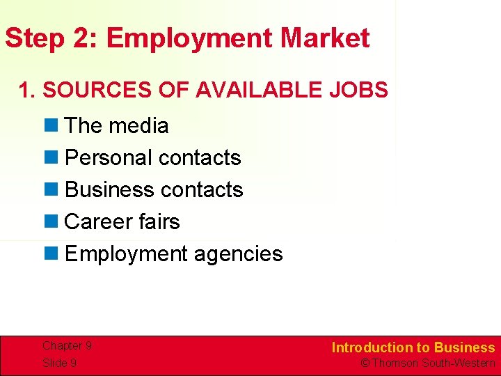 Step 2: Employment Market 1. SOURCES OF AVAILABLE JOBS n The media n Personal
