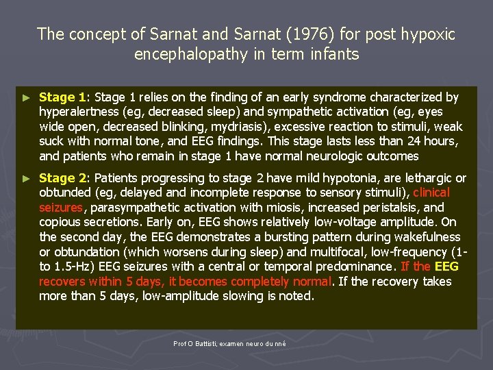 The concept of Sarnat and Sarnat (1976) for post hypoxic encephalopathy in term infants