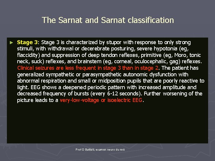 The Sarnat and Sarnat classification ► Stage 3: Stage 3 is characterized by stupor