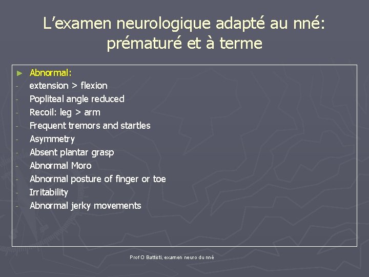 L’examen neurologique adapté au nné: prématuré et à terme ► - Abnormal: extension >