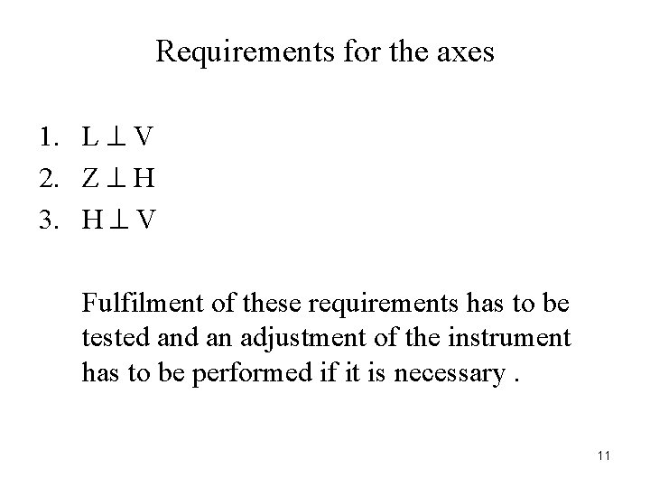 Requirements for the axes 1. L V 2. Z H 3. H V Fulfilment