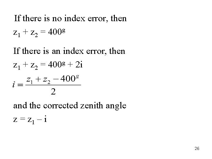 If there is no index error, then z 1 + z 2 = 400 If there is no index error, then z 1 + z 2 = 400