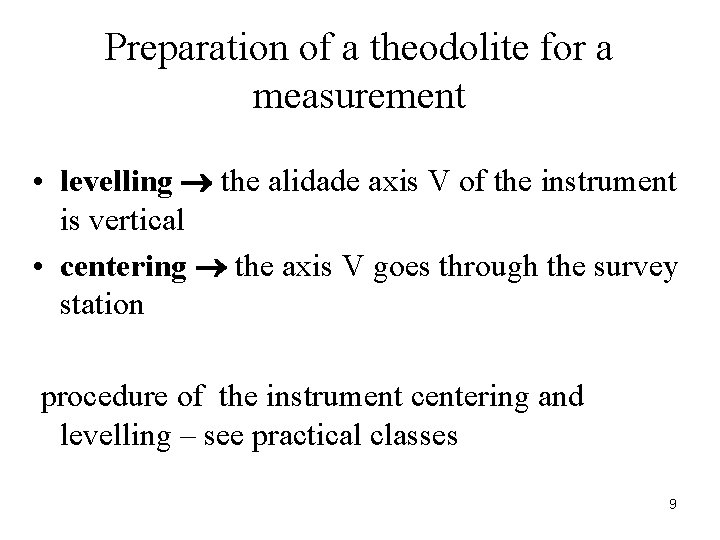 Preparation of a theodolite for a measurement • levelling the alidade axis V of Preparation of a theodolite for a measurement • levelling the alidade axis V of