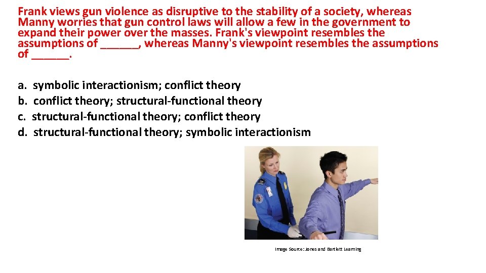 Frank views gun violence as disruptive to the stability of a society, whereas Manny