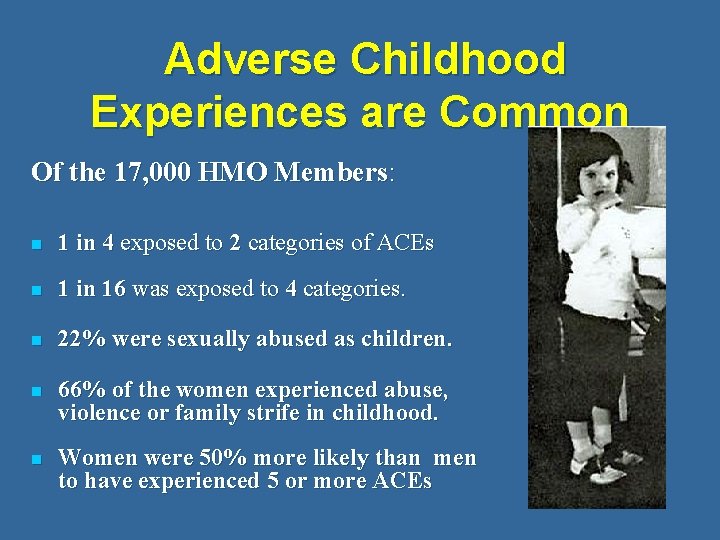 Adverse Childhood Experiences are Common Of the 17, 000 HMO Members: n 1 in