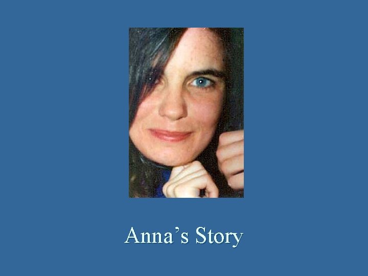 Anna’s Story 