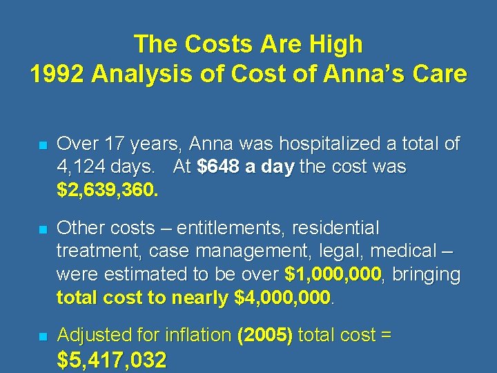 The Costs Are High 1992 Analysis of Cost of Anna’s Care n Over 17