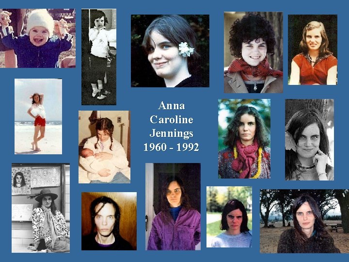 Anna Caroline Jennings 1960 - 1992 