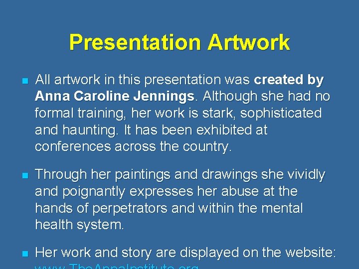 Presentation Artwork n All artwork in this presentation was created by Anna Caroline Jennings.