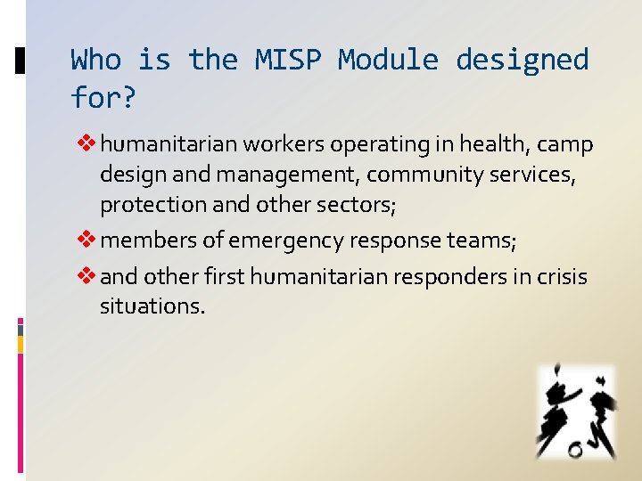 Who is the MISP Module designed for? v humanitarian workers operating in health, camp