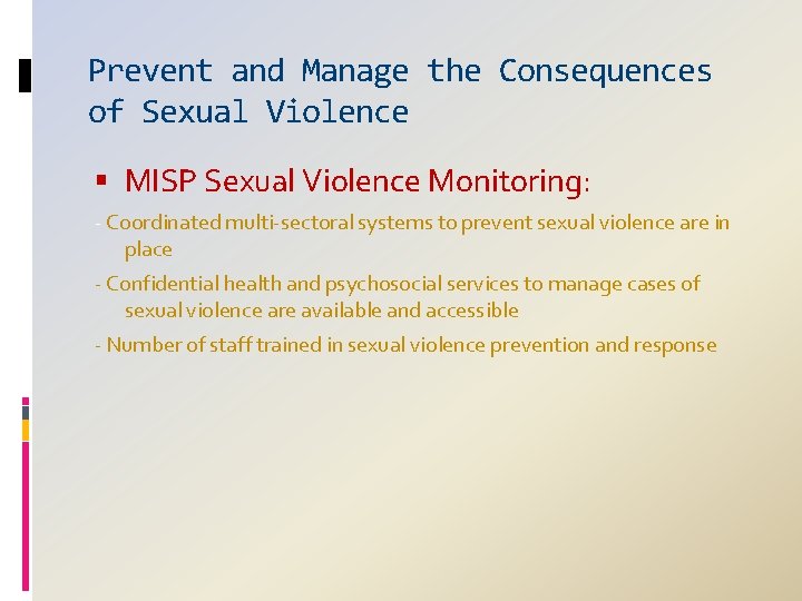 Prevent and Manage the Consequences of Sexual Violence MISP Sexual Violence Monitoring: ‐ Coordinated