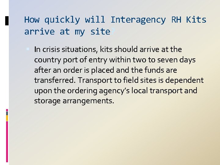 How quickly will Interagency RH Kits arrive at my site? In crisis situations, kits