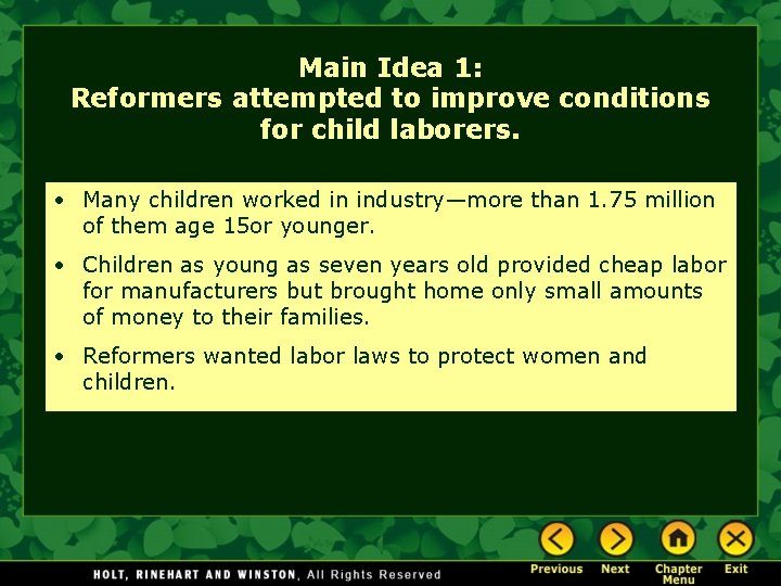 Main Idea 1: Reformers attempted to improve conditions for child laborers. • Many children