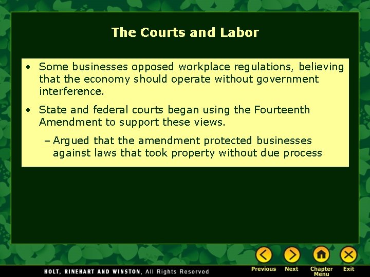The Courts and Labor • Some businesses opposed workplace regulations, believing that the economy