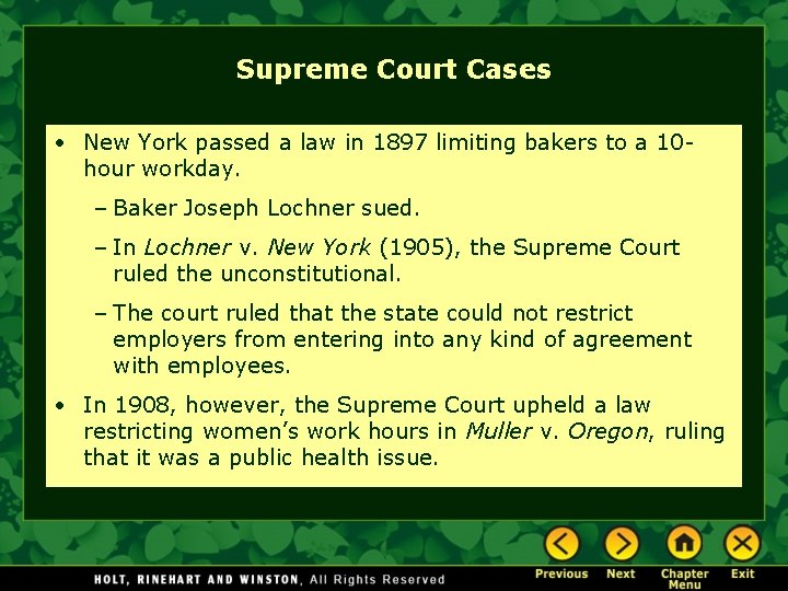 Supreme Court Cases • New York passed a law in 1897 limiting bakers to