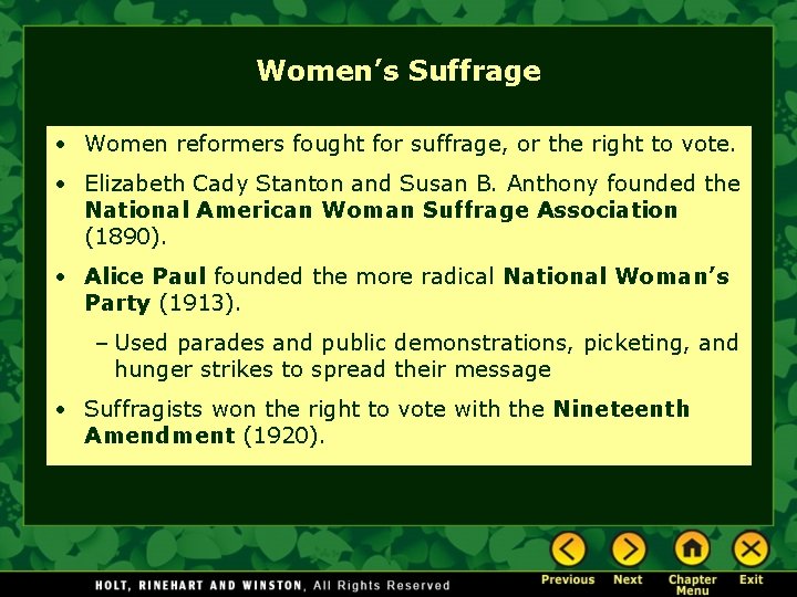 Women’s Suffrage • Women reformers fought for suffrage, or the right to vote. •