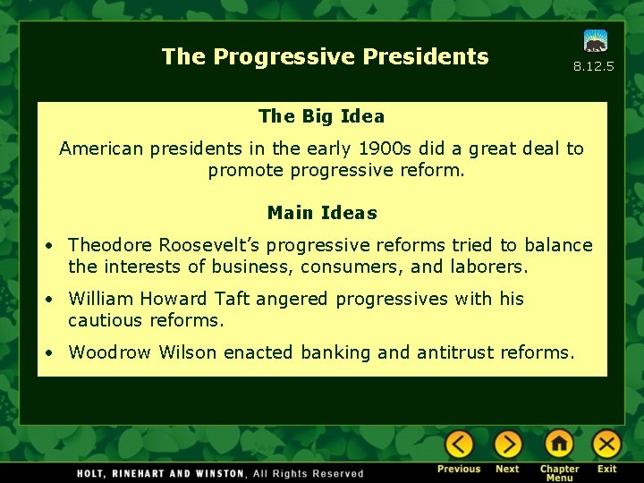 The Progressive Presidents 8. 12. 5 The Big Idea American presidents in the early