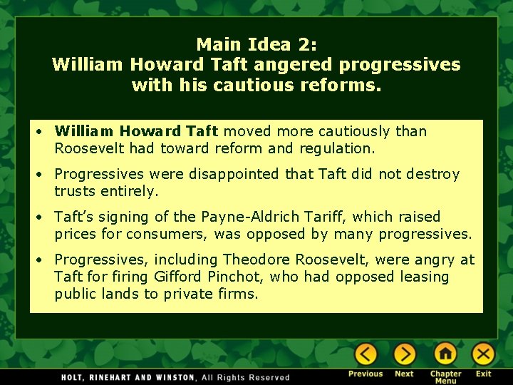 Main Idea 2: William Howard Taft angered progressives with his cautious reforms. • William