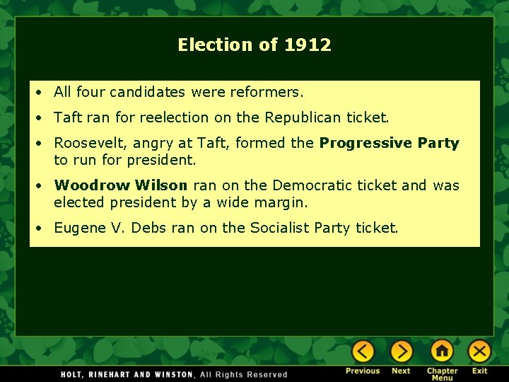 Election of 1912 • All four candidates were reformers. • Taft ran for reelection