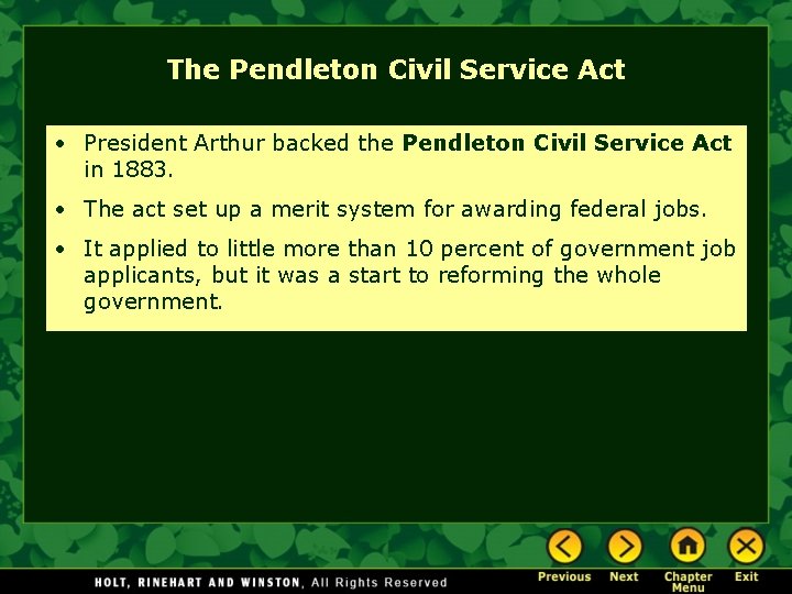The Pendleton Civil Service Act • President Arthur backed the Pendleton Civil Service Act