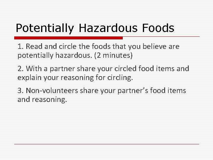 Potentially Hazardous Foods 1. Read and circle the foods that you believe are potentially